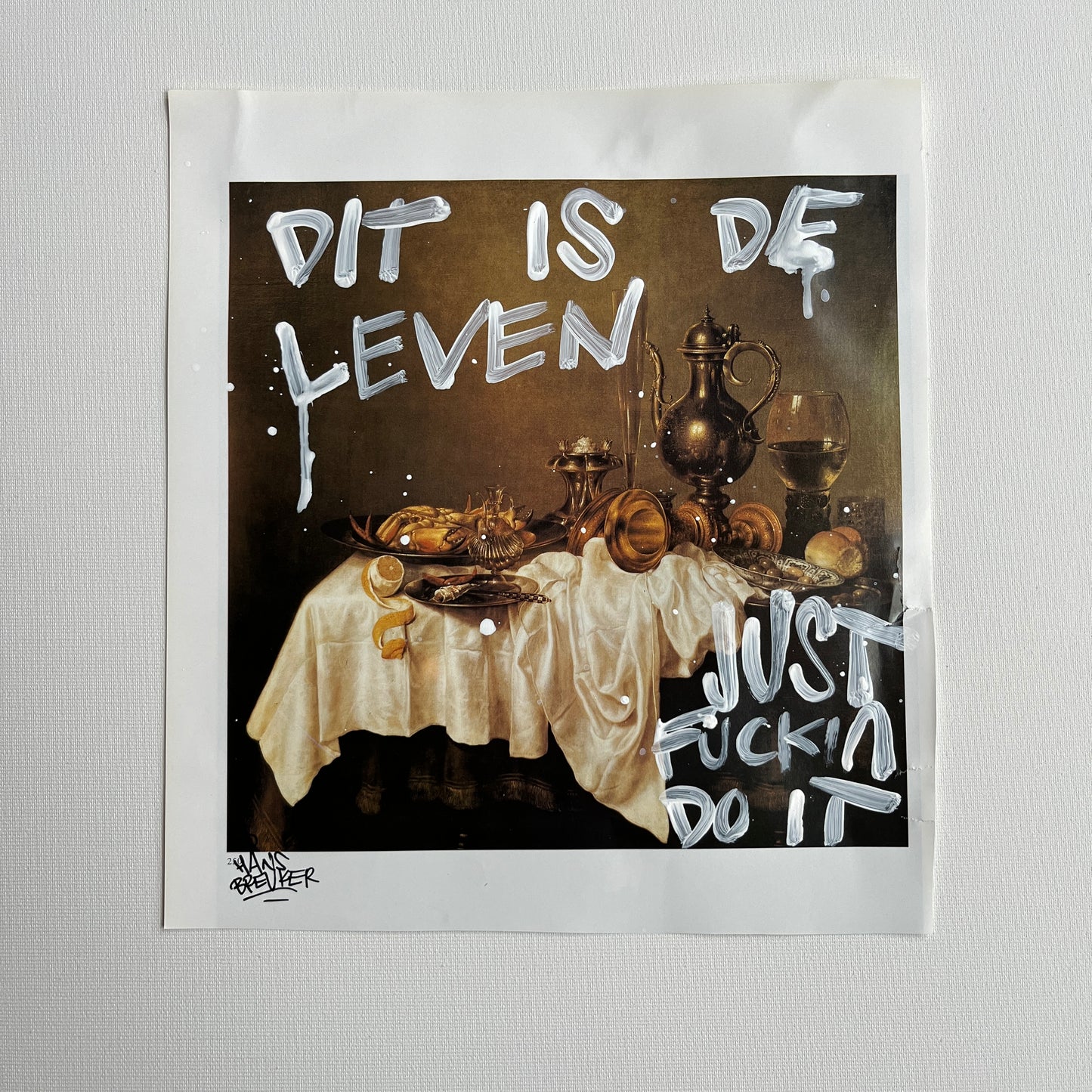 Dit is de leven. Just fuckin do it.
