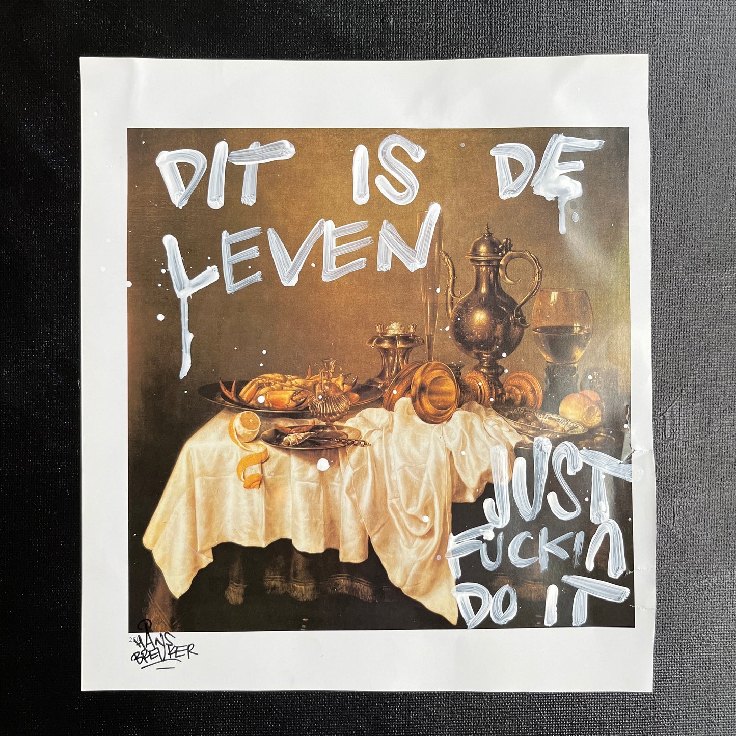 Dit is de leven. Just fuckin do it.