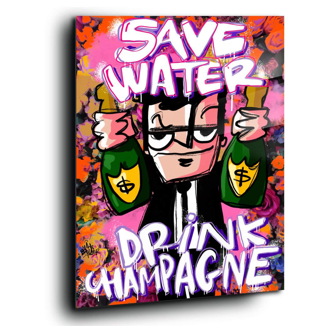 Save Water, Drink Champagne – Hans Breuker