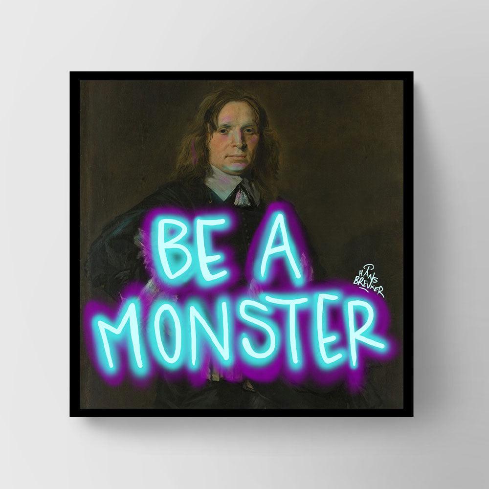 Be a monster - Hans Breuker