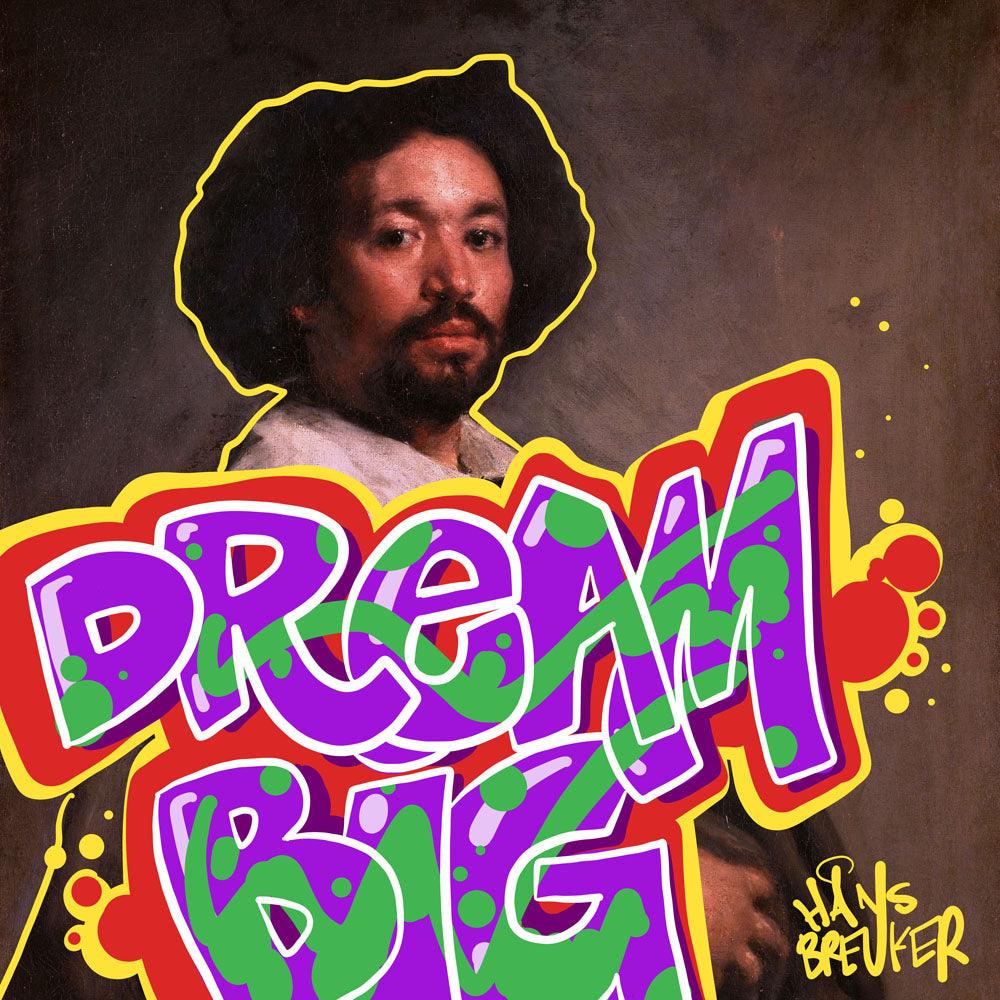 Dream Big - Hans Breuker