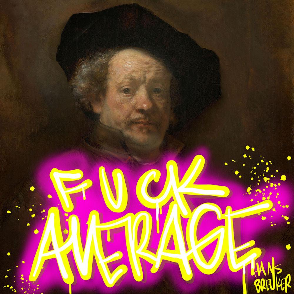 F*ck average - Hans Breuker