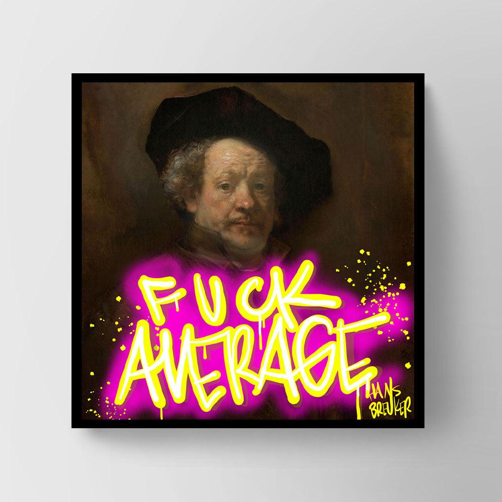 F*ck average - Hans Breuker