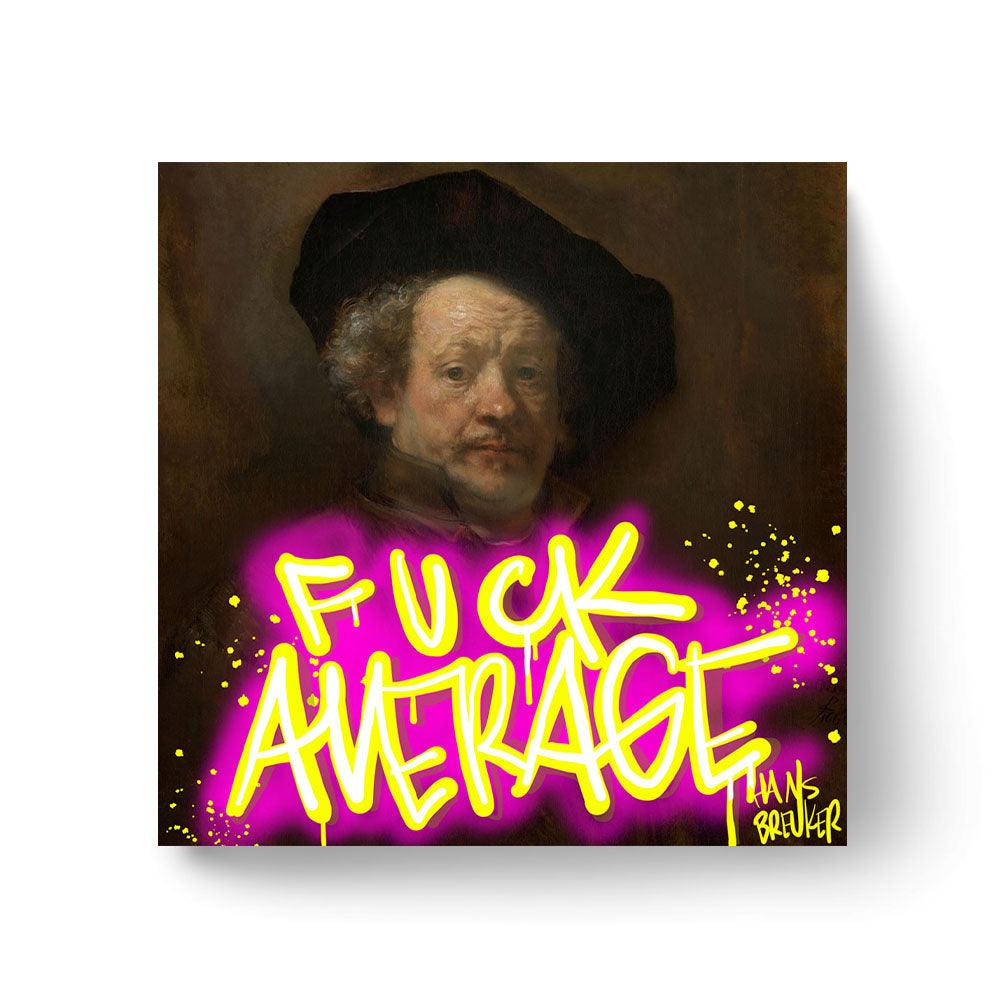 F*ck average - Hans Breuker