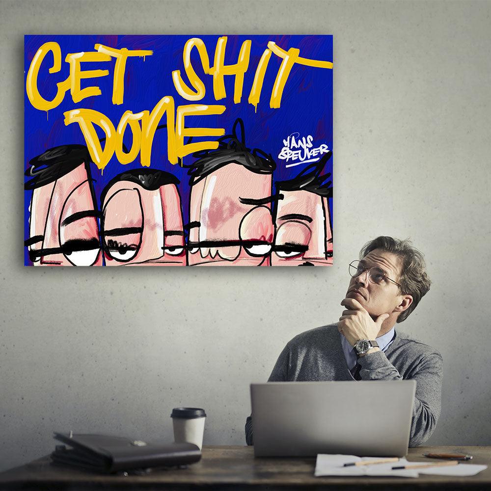 Get shit done - Hans Breuker