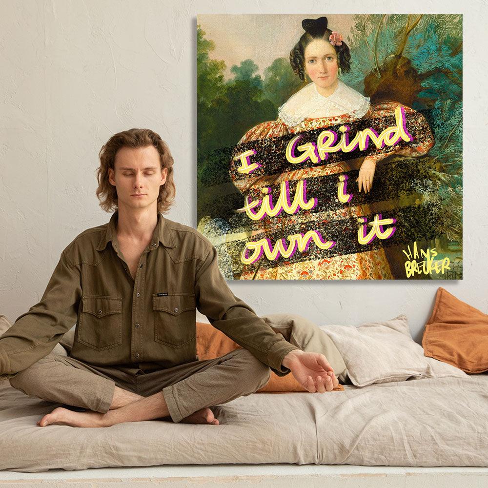I grind till I own it - Hans Breuker