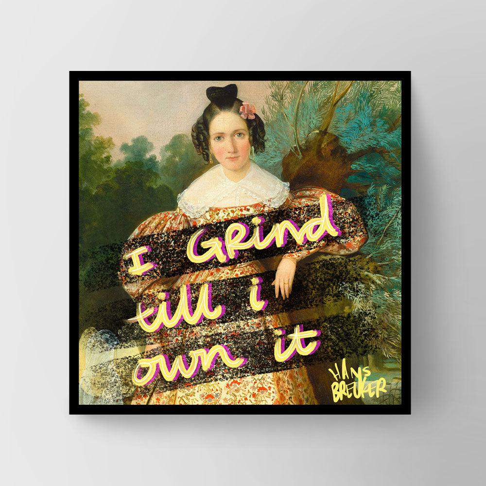 I grind till I own it - Hans Breuker