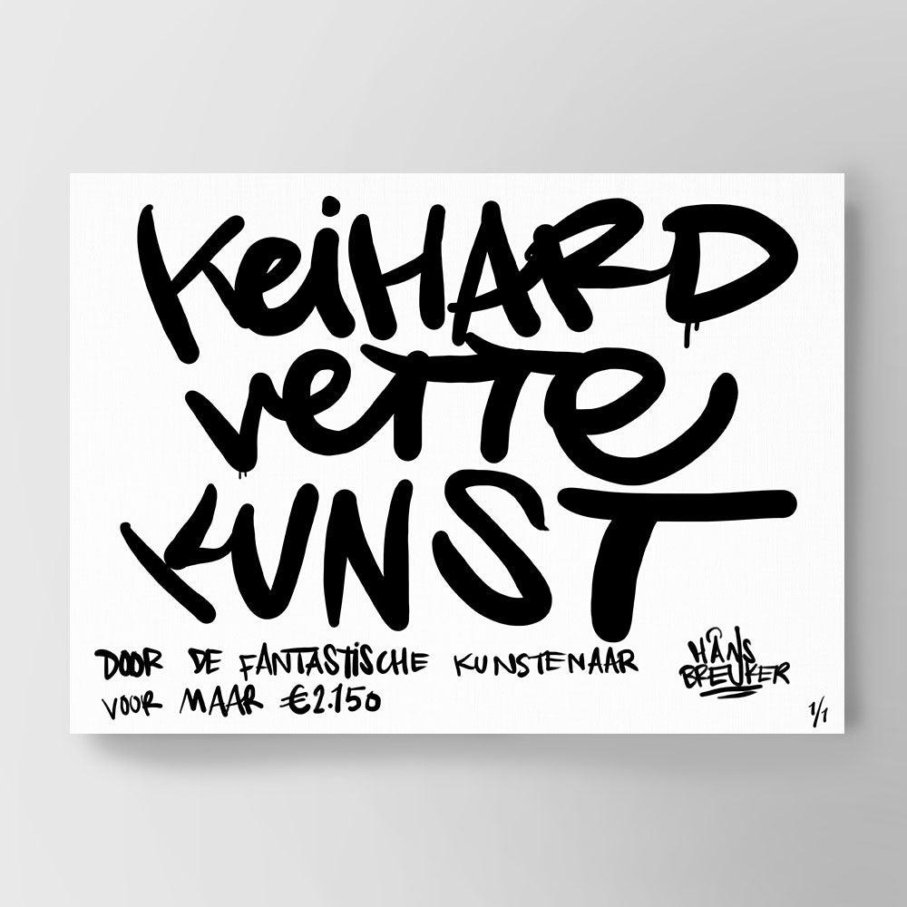 Keihard vette kunst! 120 x 90 cm. - Hans Breuker