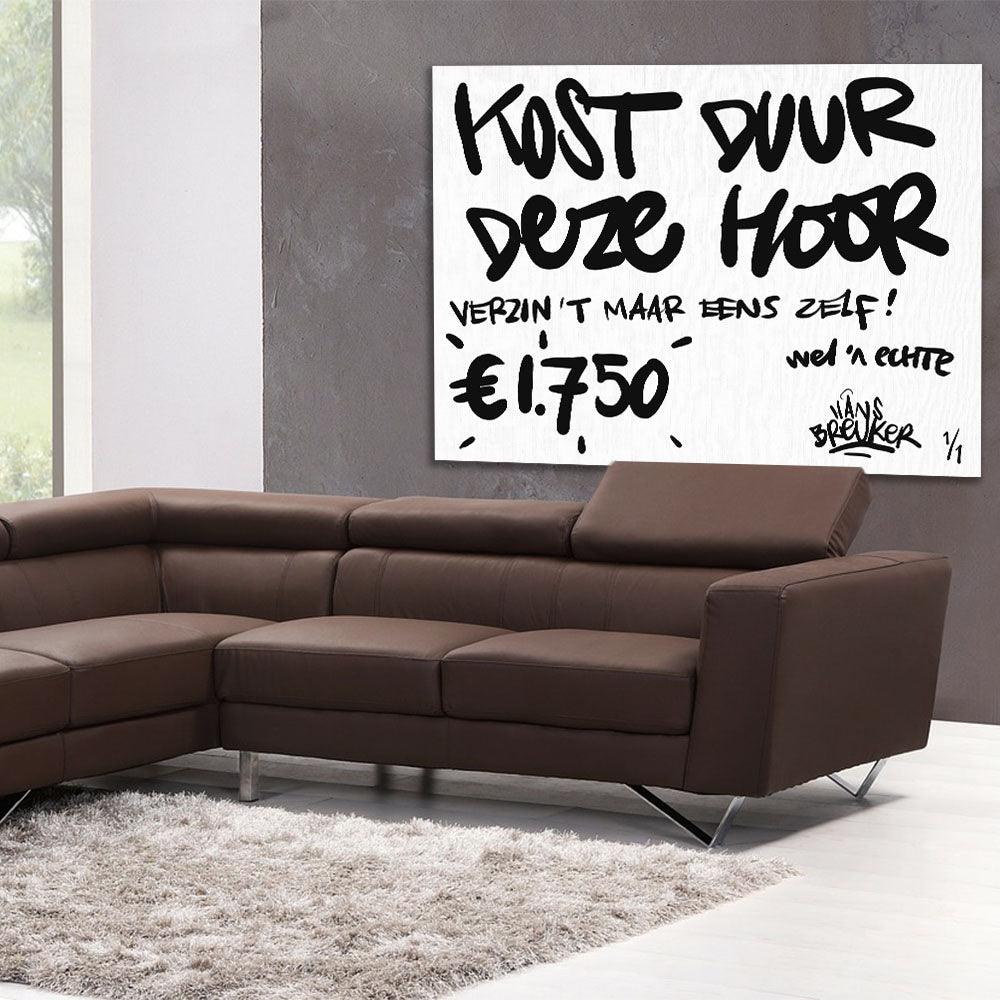 Kost duur deze hoor! 120 x 90 cm. - Hans Breuker