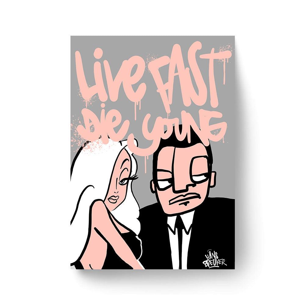 Live fast die young - Hans Breuker