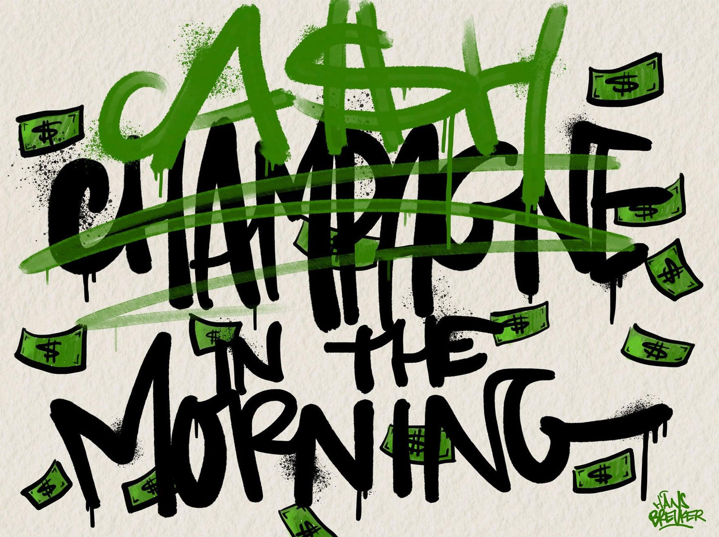 Not champagne but cash in the morning - Hans Breuker