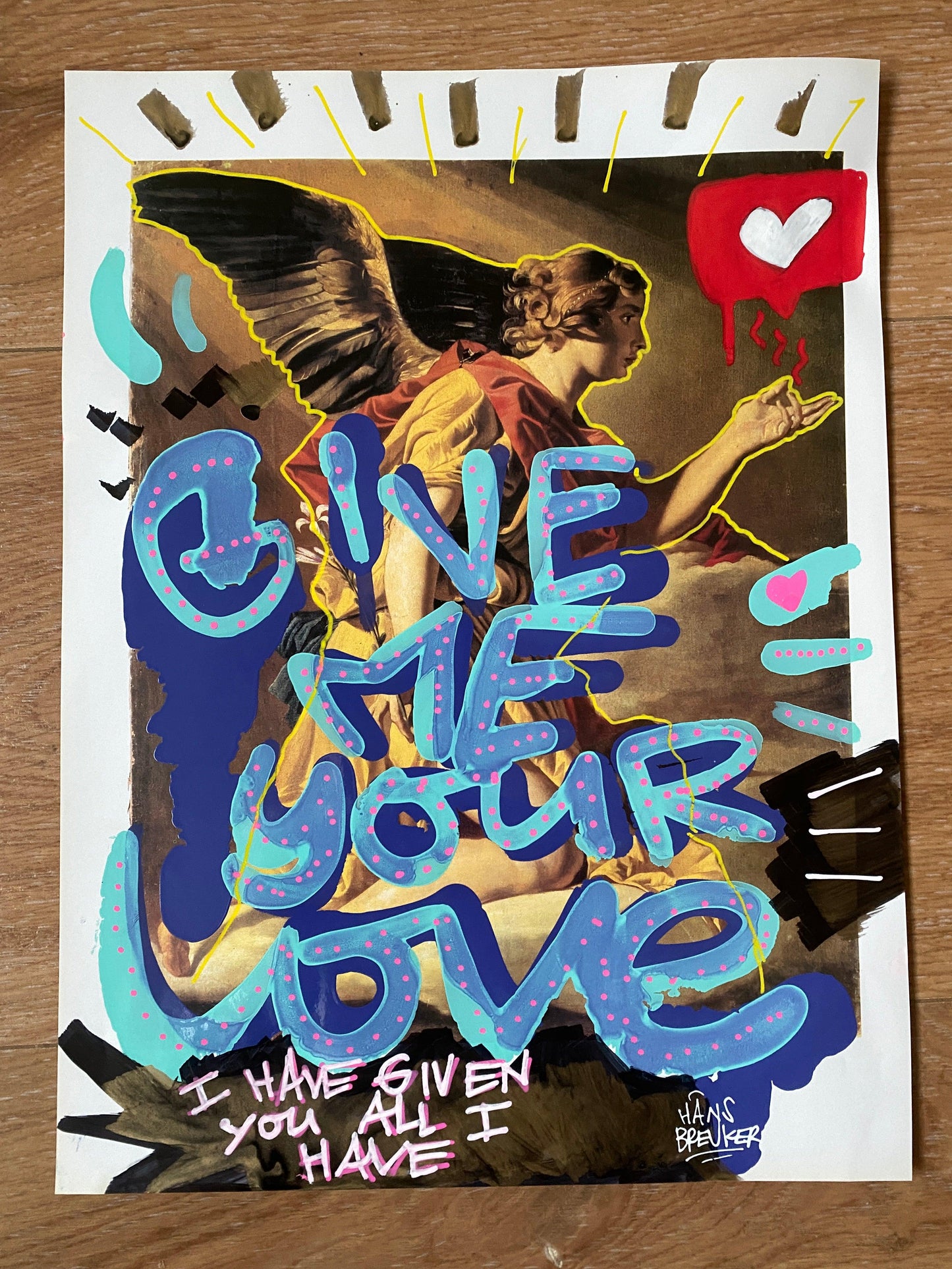 Give me your love. I’ve given you all of mine. 40 x 30 cm. Ongeveer. Zonder lijst. - Hans Breuker