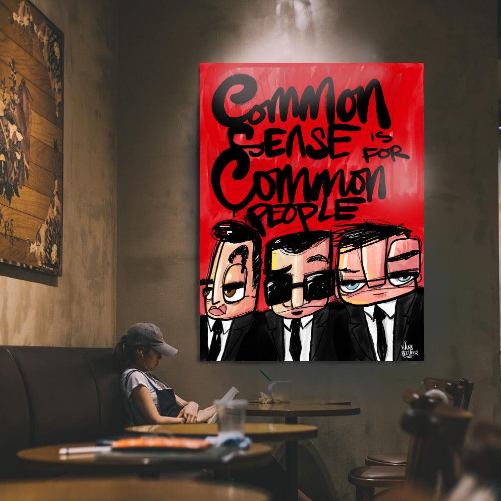 Common sense is for common people - Hans Breuker