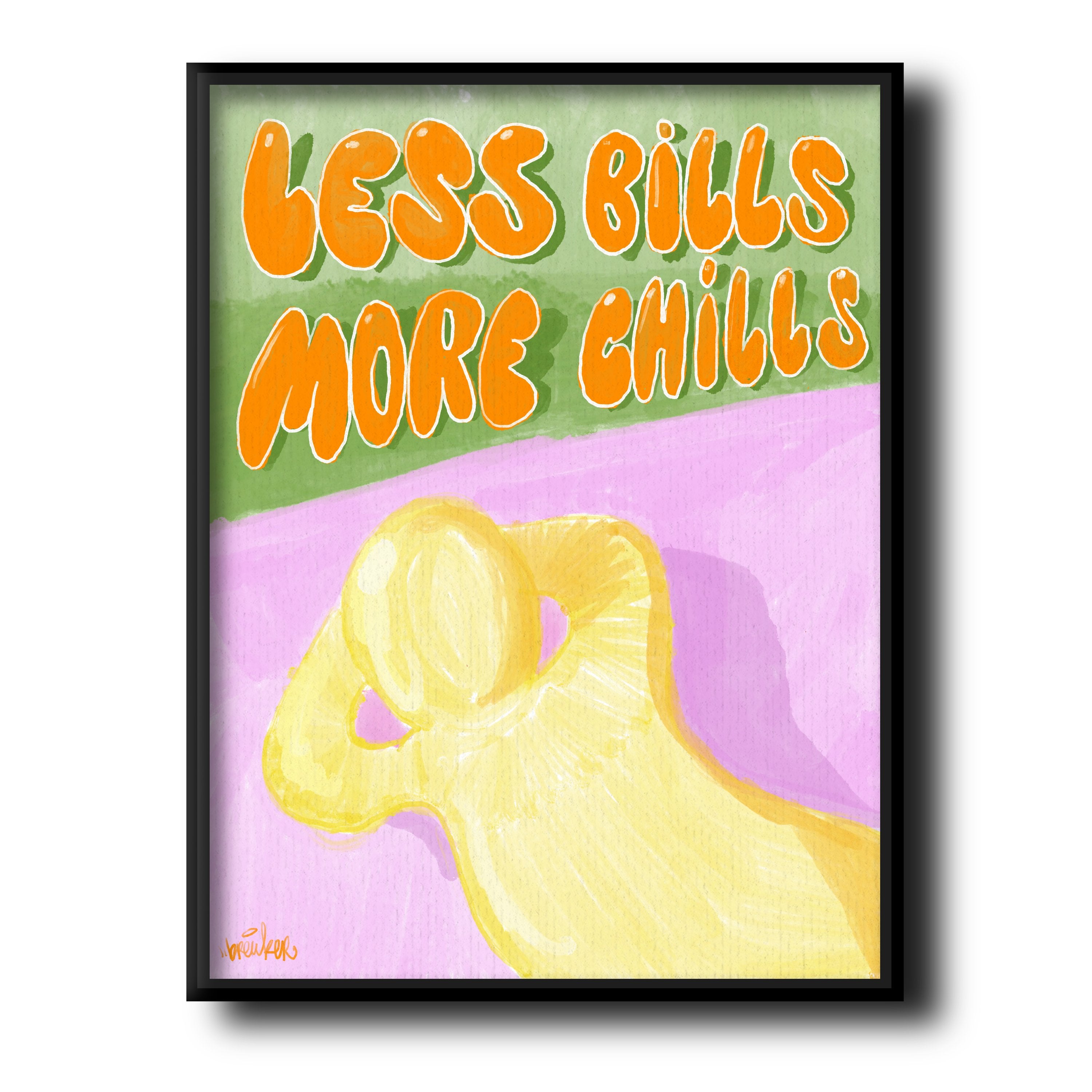 Less Bills More Chills
