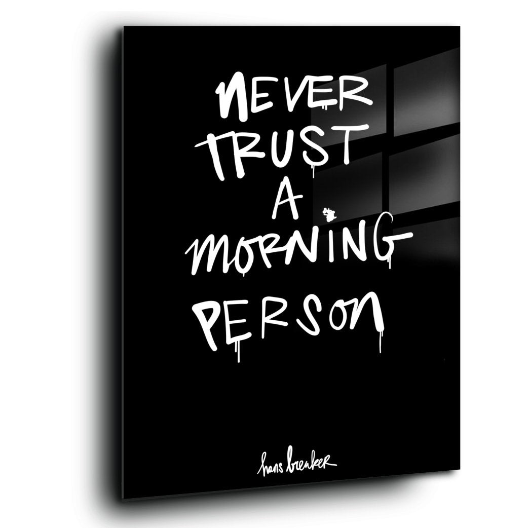 Never Trust a Morning Person