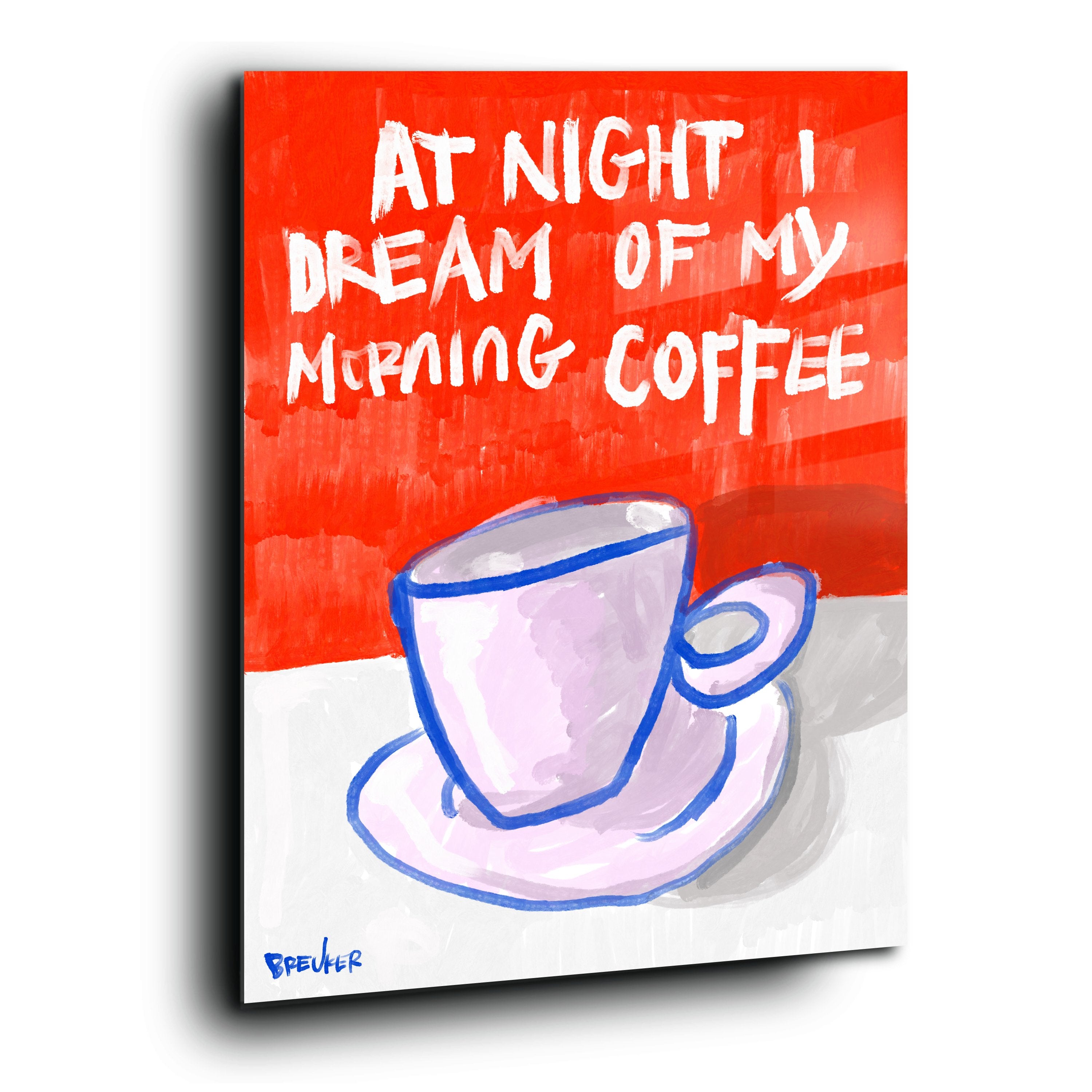 At night i dream of my morning coffee