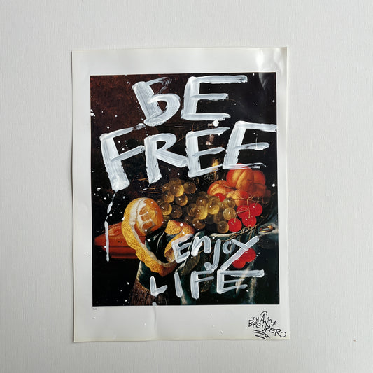 Be Free. Enjoy Life