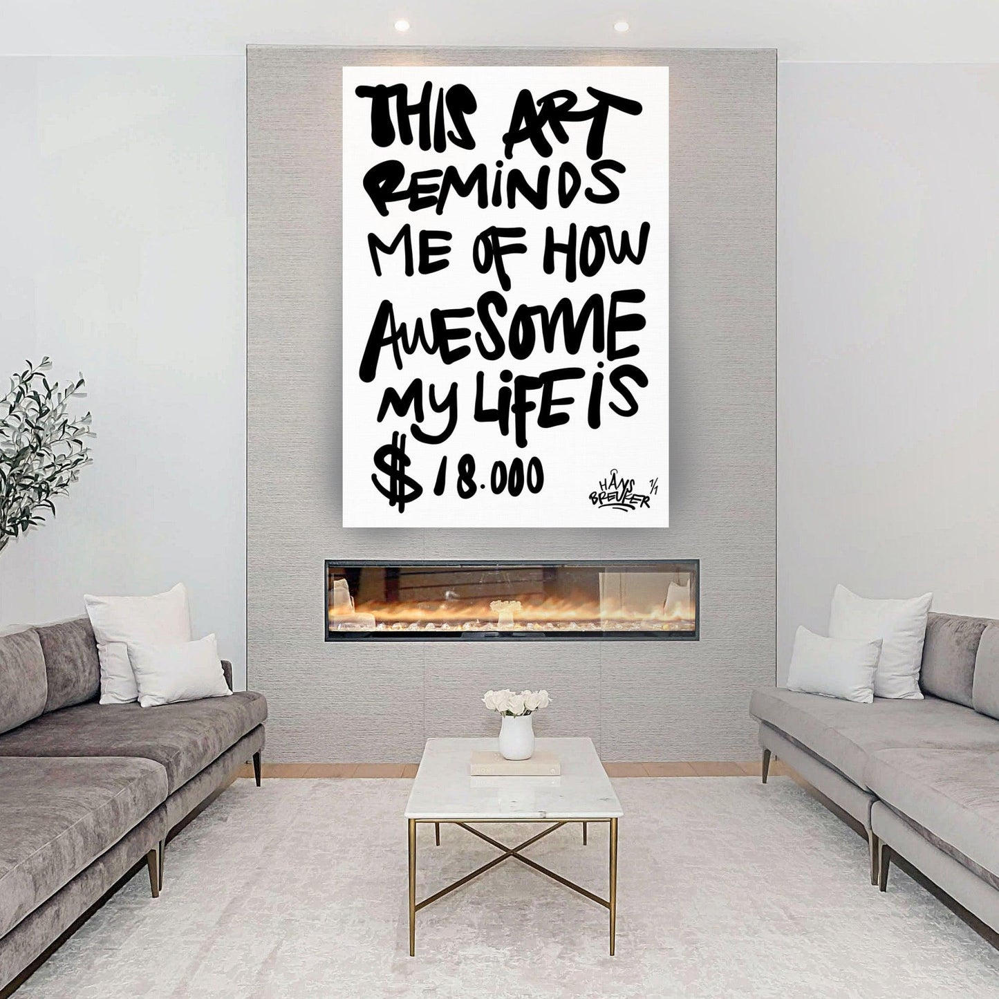 This art show me of how awesome my life is $18.000 - Hans Breuker