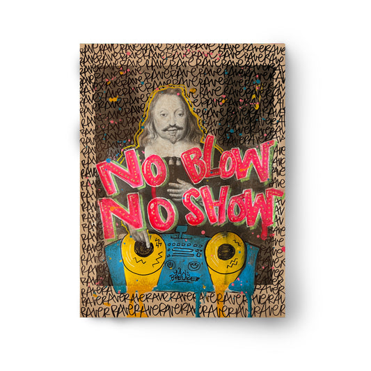 No blow no show. Keep it oldskool.