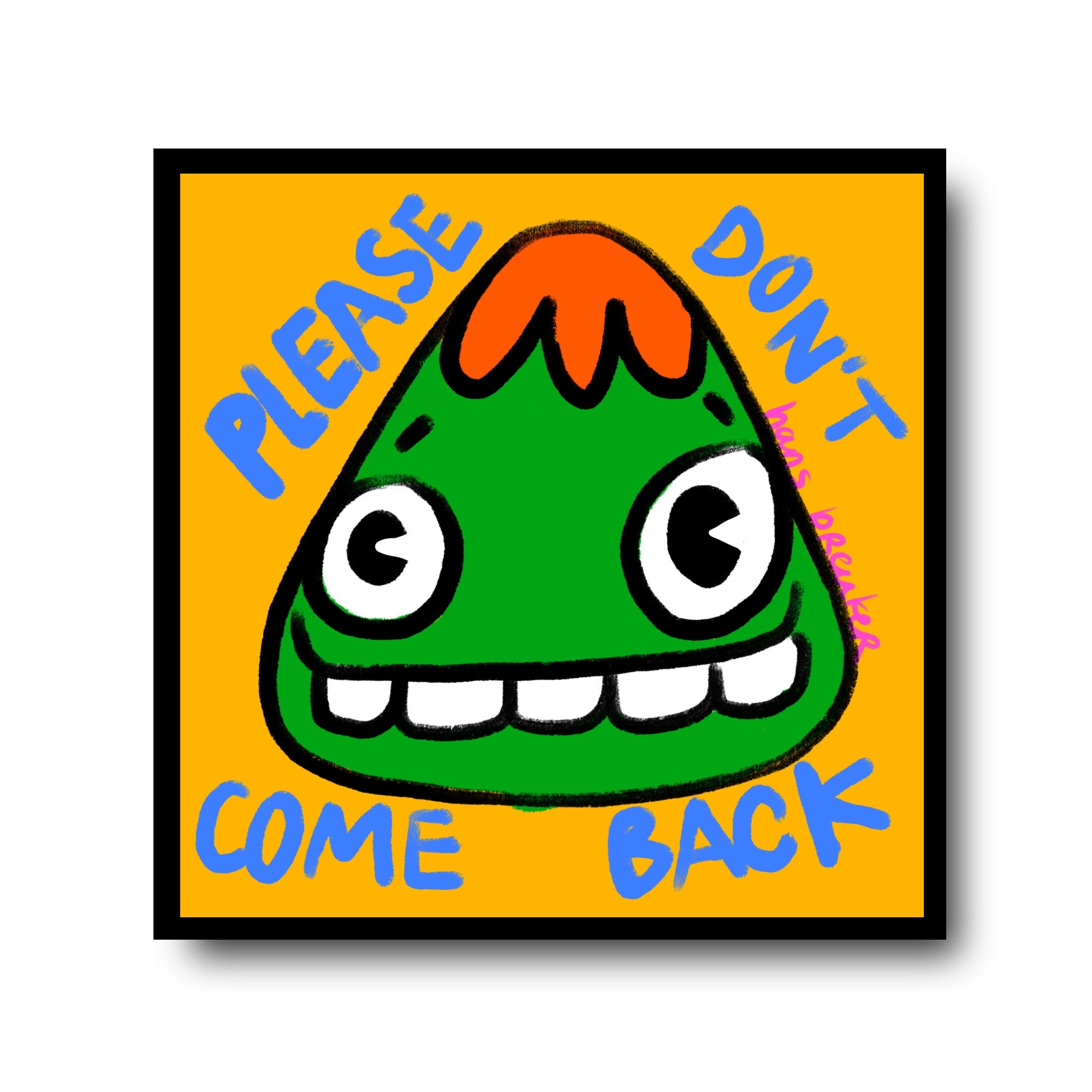 Please dont come back