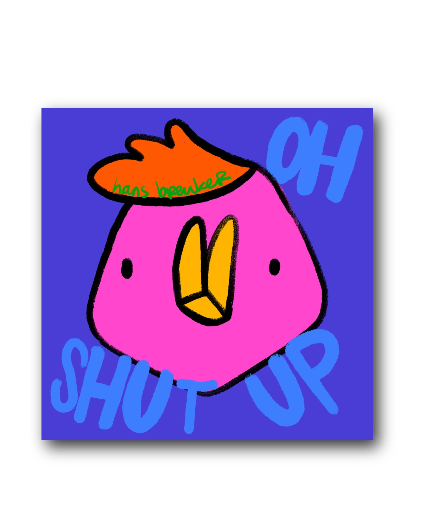 Oh shut up