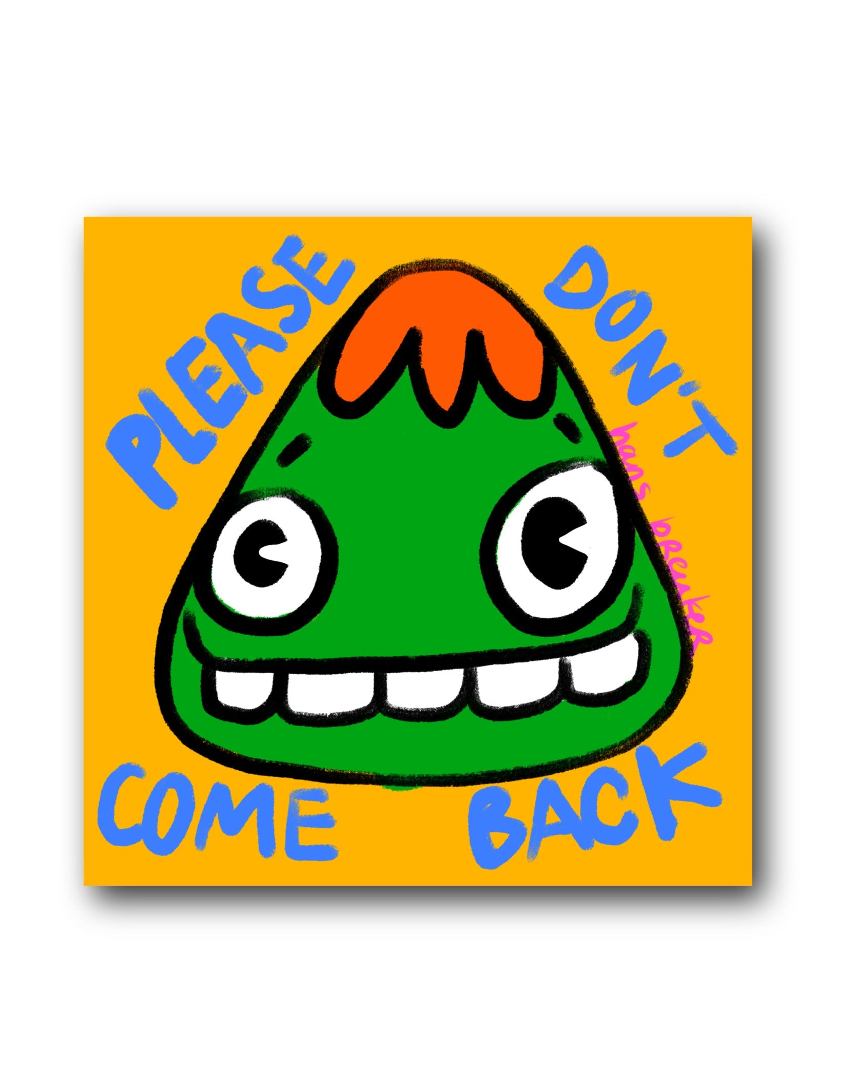 Please dont come back