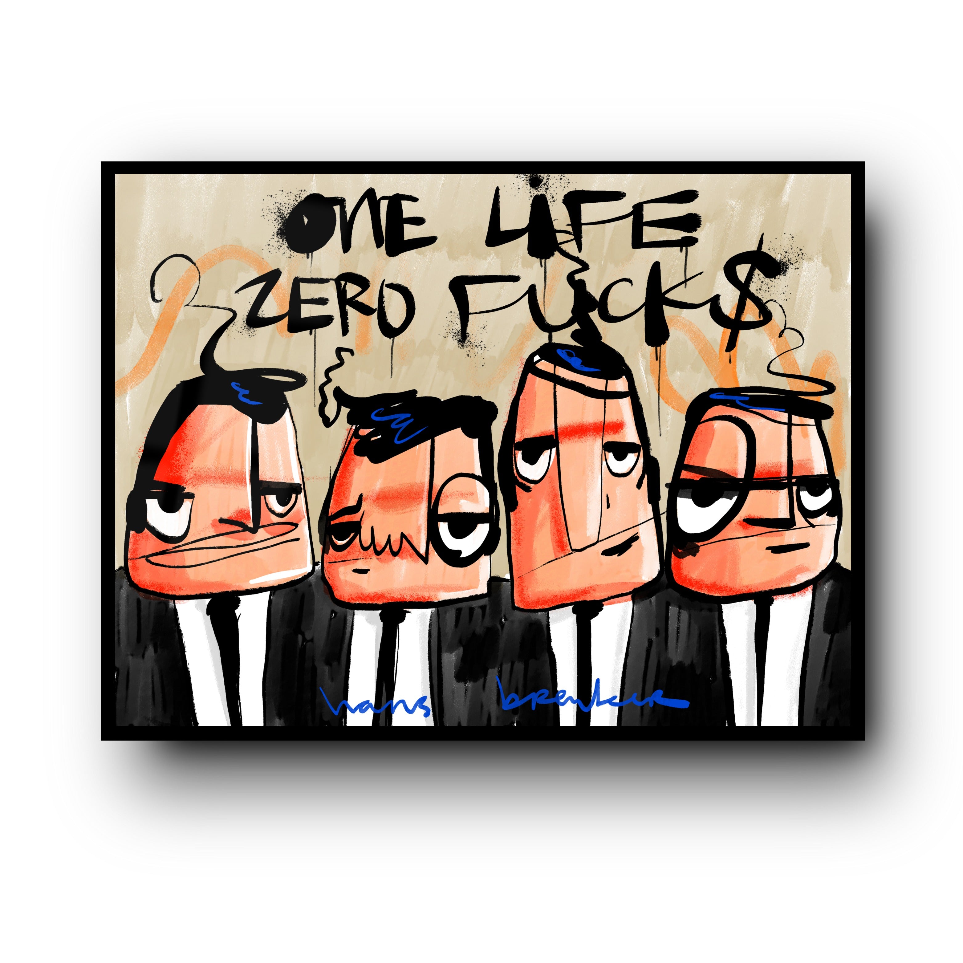 One Life. Zero F*cks.