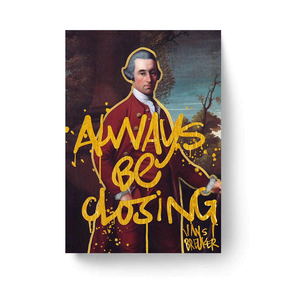 Always be closing - Hans Breuker