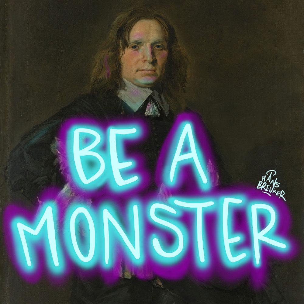 Be a monster - Hans Breuker