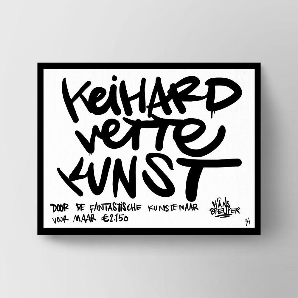 Keihard vette kunst! 120 x 90 cm. - Hans Breuker