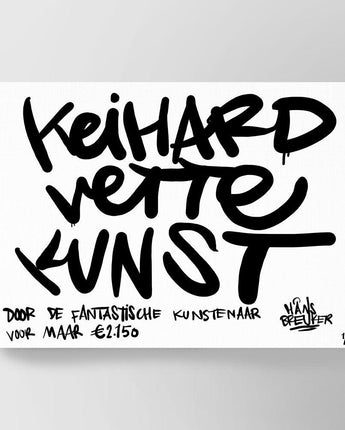 Keihard vette kunst! 120 x 90 cm. - Hans Breuker