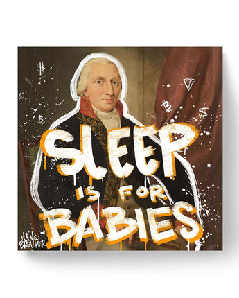 Sleep is for babies - Hans Breuker