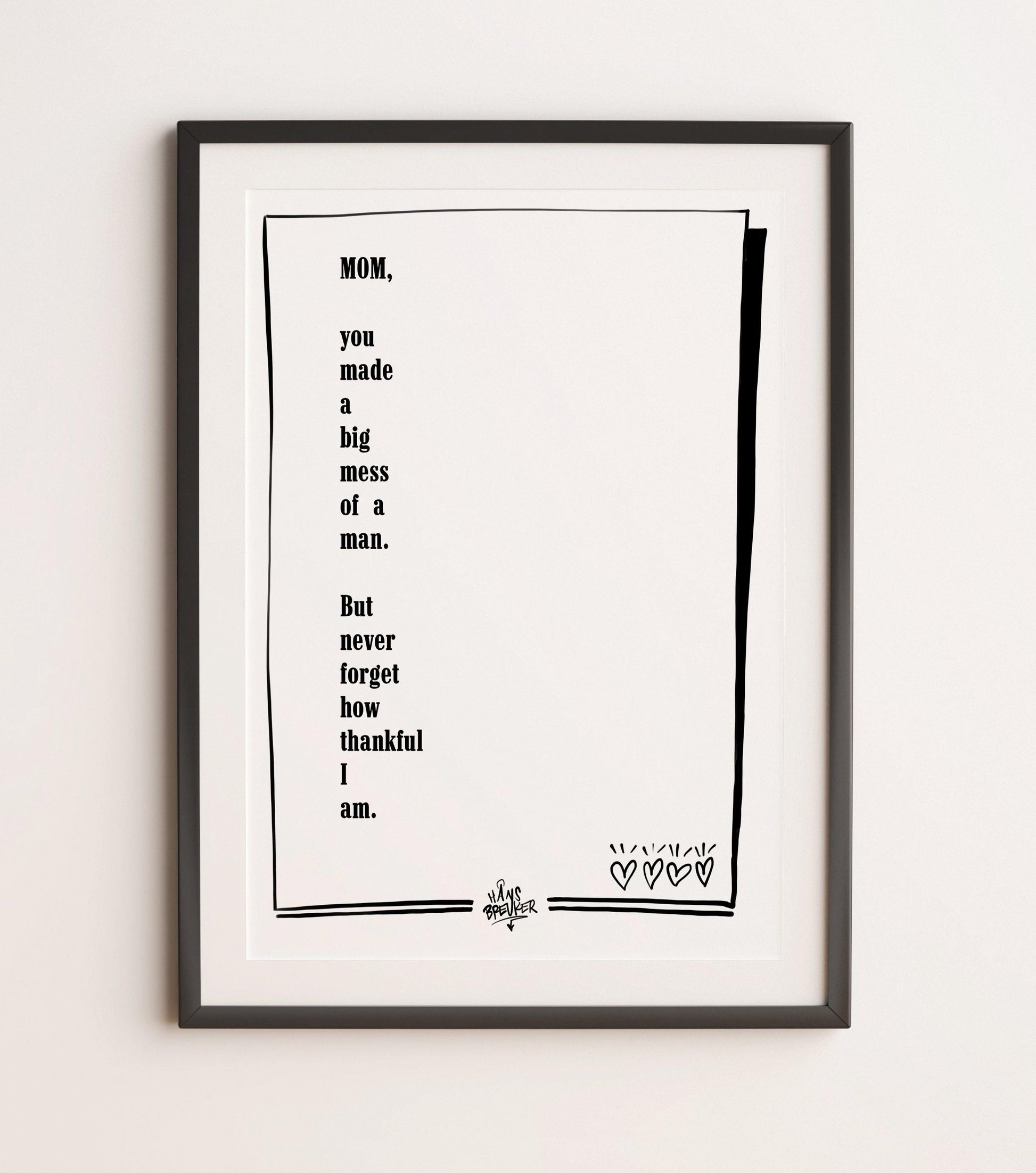 Moederdag of moeder verjaardag cadeau gedicht zonen. Messy man... - Hans Breuker